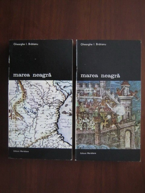 Gh. Bratianu - Marea Neagră de la origini p&icirc;nă la cucerirea otomană ( 2 vol. )