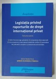 LEGISLATIA PRIVIND RAPORTURILE DE DREPT INTERNATIONAL PRIVAT de SERBAN ALEXANDRU STANESCU , 2017