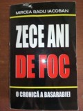 Zece ani de foc. O cronica a Basarabiei- Mircea Radu Iacoban