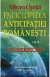 Enciclopedia anticipatiei romanesti Vol.2: Caleidoscop - Mircea Oprita