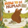 How to Be Human: A Bear&#039;s Guide