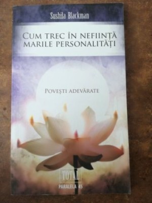 Cum trec in nefiinta marile personalitati- Sushila Blackman foto