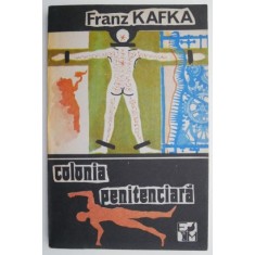 Colonia penitenciara (Povestiri. Metamorfoza) &ndash; Franz Kafka