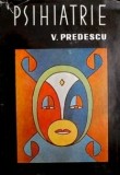 Psihiatrie Vasile Predescu, Editura Medicala, 1976, 1148 pagini. Tratat clasic de psihiatrie
