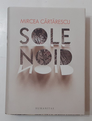 Mircea Cartarescu - Solenoid (Humanitas 2016) COPERTI CARTONATE CU SUPRACOPERTA foto