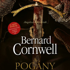 A pogány hadúr - Angolszász históriák - Bernard Cornwell