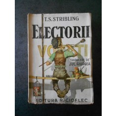 T. S. STRIBLING - ELECTORII (editie veche, traducere de Jul. Giurgea)