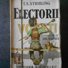 T. S. STRIBLING - ELECTORII (editie veche, traducere de Jul. Giurgea)