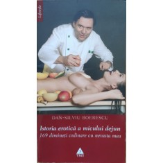 Istoria Erotica A Micului Dejun - Dan-silviu Boerescu ,558218