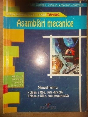 Asamblari mecanice. Manual pentru clasele XI-XII - Aurel-Ciocirlea Vasilescu, Mariana Constantin