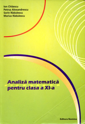 Analiza matematica pentru clasa a XI-a - Ion Chitescu foto