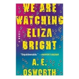 We Are Watching Eliza Bright