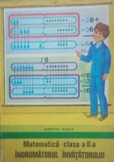MATEMATICA CLASA a-II-a INDRUMATORUL INVATATORULUI - DUMITRU ROSCA