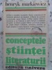 Conceptele Stiintei Literaturii - Henryk Markiewicz, Editura Univers 1988, Limba Romana, Literatura, Teorie literara