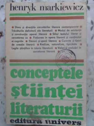CONCEPTELE STIINTEI LITERATURII-HENRYK MARKIEWICZ-96840