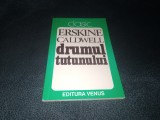 ERSKINE CALDWELL - DRUMUL TUTUNULUI