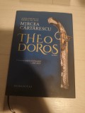 Mircea Cărtărescu - Theodoros. Editura Humanitas