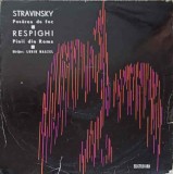 Disc vinil, LP. Pasarea De Foc. Pinii Din Roma-Stravinsky, Respighi, Dirijor Lorin Maazel-253297, Electrecord