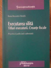 EXECUTAREA SILITA. TITLURI EXECUTORII. CREANTE FISCALE. PRACTICA JUDICIARA ADNOT foto