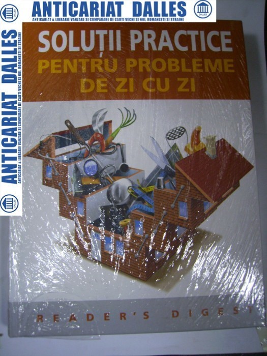SOLUTII PRACTICE pentru probleme de zi cu zi-Reader&#039;s Digest