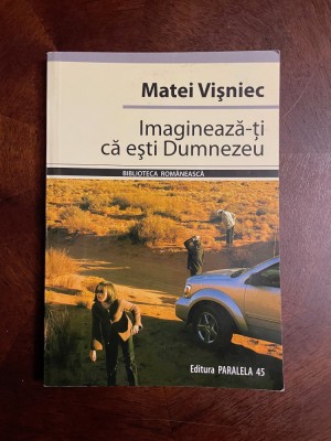 Matei Visniec - Imagineaza-ti ca esti Dumnezeu (Ca noua!) foto