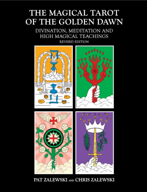 Magical Tarot of the Golden Dawn: Divination, Meditation and High Magical Teachings