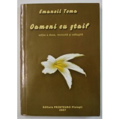 OAMENI CU STAIF de EMANOIL TOMA , 2007 , DEDICATIE *