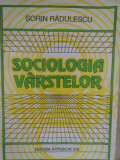 Sorin Radulescu - Sociologia varstelor (1994)