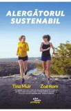 Alergatorul sustenabil - Tina Muir, Zoe Rom