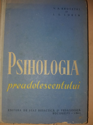 PSIHOLOGIA PREADOLESCENTULUI V A KRUTETKI foto