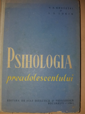 PSIHOLOGIA PREADOLESCENTULUI V A KRUTETKI foto