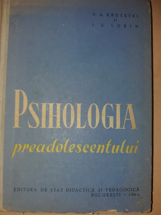 PSIHOLOGIA PREADOLESCENTULUI V A KRUTETKI