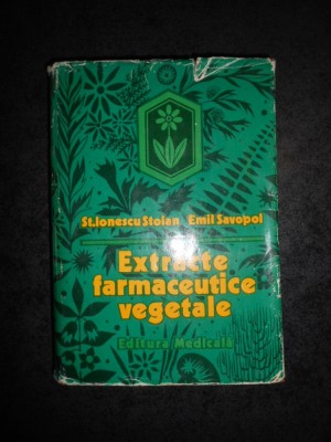 P. IONESCU STOIAN - EXTRACTE FARMACEUTICE VEGETALE foto