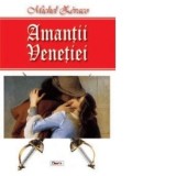 Amantii Venetiei - Michel Zevaco