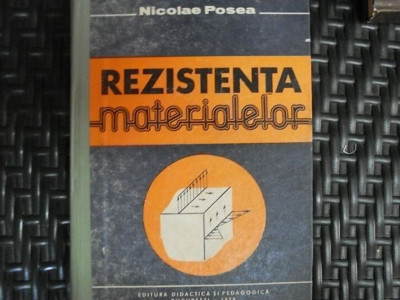 Rezistenta Materialelor - Nicolae Posea ,550312 foto