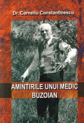 Amintirile unui medic buzoian Corneliu Constantinescu foto