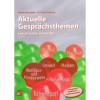 Aktuelle Gespr&auml;chsthemen - Emelt szint, felsőfok - Let&ouml;lthető hanganyaggal - P&eacute;ntek Bernadett