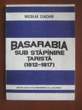 Nicolae Ciachir - Basarabia sub stapanire tarista 1812-1917