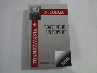 TRANSILVANIA 12 - POATE MURI UN POPOR? - N. IORGA foto