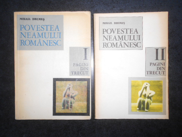 Mihail Drumes - Povestea neamului romanesc 2 volume, editie integrala