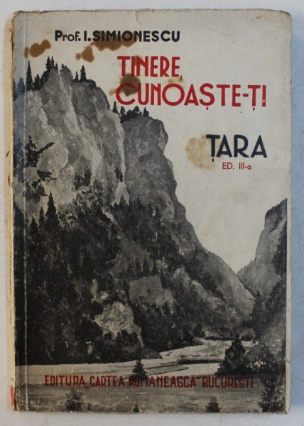 TINERE , CUNOASTE - TI TARA de I.SIMIONESCU , 1944,