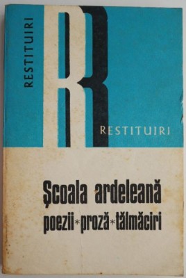 Scoala ardeleana (Poezii, proza, talmaciri) foto