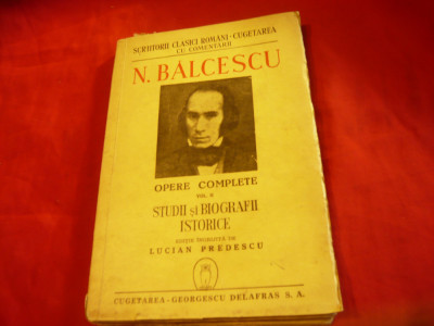 N.Balcescu - Opere Complete vol.II - Studii si Biografii Istorice -Ed.1944 ,224p foto