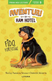 Aventuri la Ham Hotel. Fido, fortosul | Shelley Swanson Sateren, Deborah Melmon, Litera