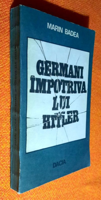 Germani impotriva lui Hitler - Marin Badea