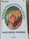 RISCURILE IUBIRII-BARBARA CARTLAND-229677
