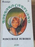 RISCURILE IUBIRII-BARBARA CARTLAND