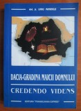 Dacia - Gradina Maicii Domnului. Credendo Videns - Liviu Pandele
