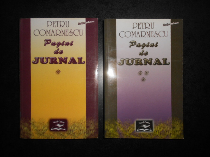 PETRU COMARNESCU - PAGINI DE JURNAL volumele 1 si 3