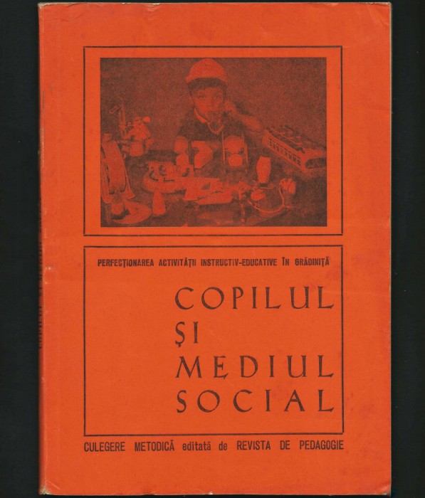 COPILUL ȘI MEDIUL SOCIAL - PERFECȚIONAREA ACTIVITĂȚII EDUCATIVE &Icirc;N GRĂDINIȚĂ